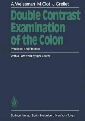 Double Contrast Examination of the Colon: Principles and Practice by Alain Weissman 9783642703973