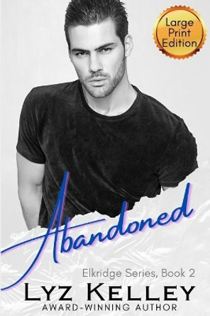 Abandoned: She's stong, but is she strong enough? by Lyz Kelley 9781948520027