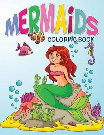 Mermaids Coloring Book by Speedy Publishing LLC 9781632873545