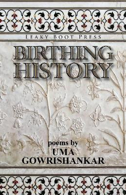 Birthing History by Uma Gowrishankar 9781909849365