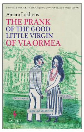 The Prank Of The Good Little Virgin Of Via Ormea by Amara Lakhous