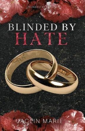 Blinded By Hate by Jaclin Marie 9798988146766