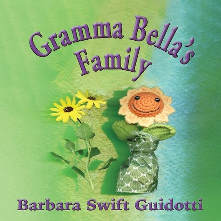Gramma Bella's Family by Barbara Swift Guidotti 9798330382392