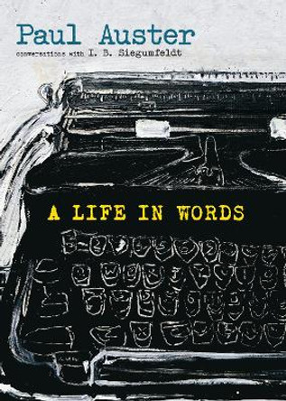 A Life In Words by Paul Auster