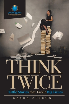 Think Twice: Little Stories That Tackle Big Issues by Dasha Zerboni 9781665731744