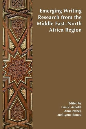 Emerging Writing Research from the Middle East-North Africa Region by Lisa Arnold 9781607327035