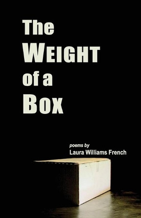 The Weight of a Box by Laura Williams French 9781947653344