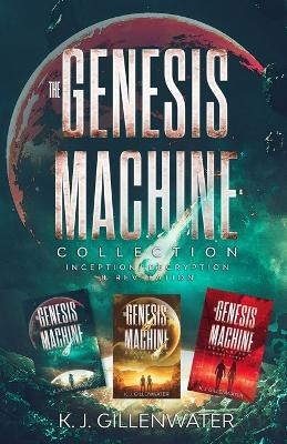 The Genesis Machine Collection: Inception, Decryption, Revelation by K J Gillenwater 9798987611227