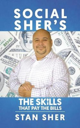 Social Sher's The Skills That Pay The Bills by Stan Sher 9798985033502