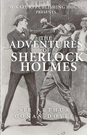 The Adventures of Sherlock Holmes by Sir Arthur Conan Doyle 9781937981433