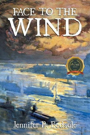 Face to the Wind by Jennifer P Bedsole 9798888109939