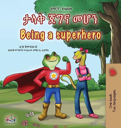 Being a Superhero (Amharic English Bilingual Children's Book) by Liz Shmuilov 9781525999963