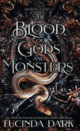 The Blood of Gods and Monsters by Lucinda Dark 9798330271504