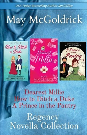 Regency Novella Collection: Dearest Millie, How to Ditch a Duke, and A Prince in the Pantry by McGoldrick 9798330446674
