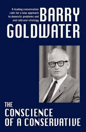 The Conscience of a Conservative by MR Barry Goldwater 9781434432896