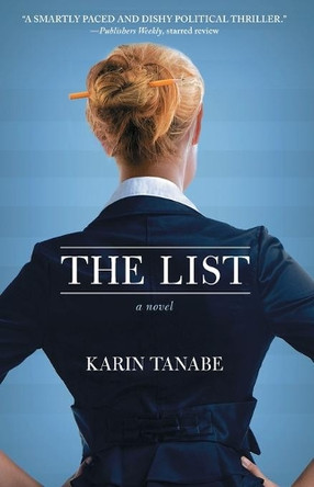 The List: A Novel by Karin Tanabe 9781451695595