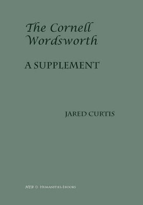 The Cornell Wordsworth: A Supplement by Jared R. Curtis 9781847600929