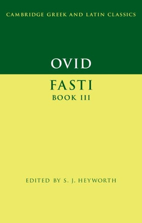 Ovid: Fasti Book 3 by S. J. Heyworth 9781107016477