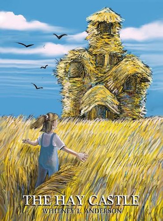 The Hay Castle by Whitney L Anderson 9781957822358