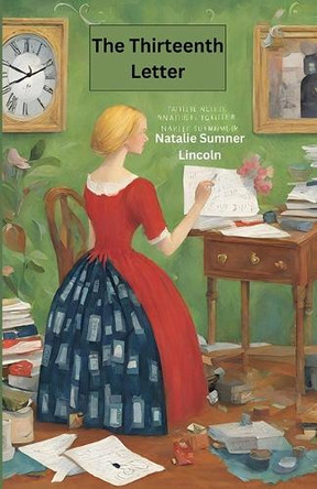 The Thirteenth Letter by Natalie Sumner Lincoln 9789361448720