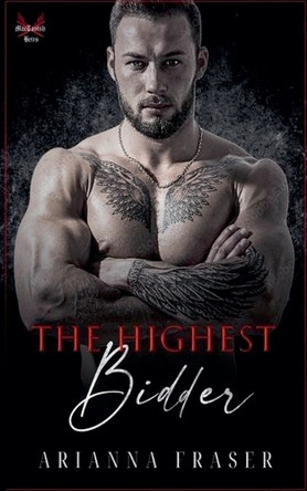 The Highest Bidder - A Dark Mafia Romance by Arianna Fraser 9798230177296