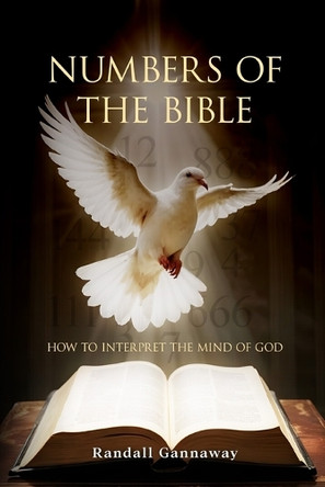 Numbers of the Bible: How To Interpret The Mind Of God: How to Interpret by Randall Gannaway 9789695592731