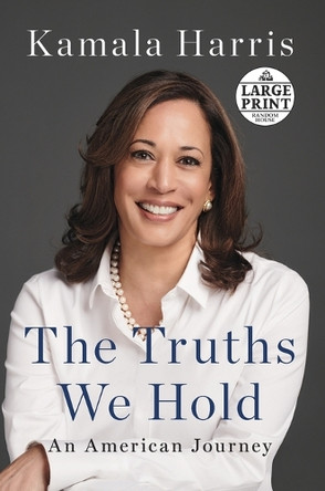 The Truths We Hold: An American Journey by Kamala Harris 9781984886224