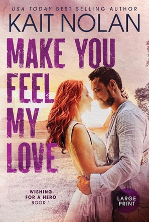 Make You Feel My Love by Kait Nolan 9781648351846