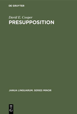 Presupposition by David E. Cooper 9789027931528