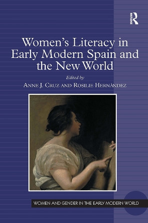 Women's Literacy in Early Modern Spain and the New World by Rosilie Hernández 9781032923512