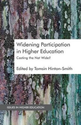 Widening Participation in Higher Education: Casting the Net Wide? by T. Hinton-Smith 9781349336364