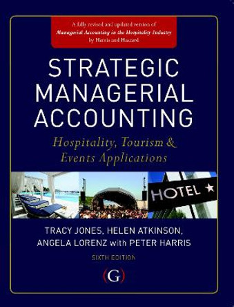 Strategic Managerial Accounting: Hospitality, Tourism & Events Applications by Helen Atkinson