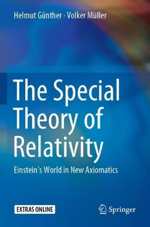 The Special Theory of Relativity: Einstein's World in New Axiomatics by Helmut Gunther 9789811377853