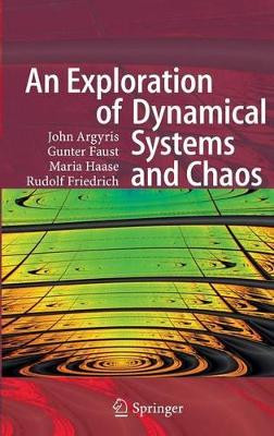 An Exploration of Dynamical Systems and Chaos: Completely Revised and Enlarged Second Edition by John H. Argyris 9783662460412