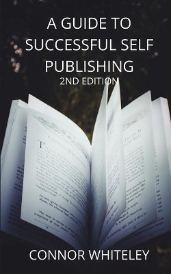 A Guide to Success Self-Publishing: 2nd Edition by Whiteley 9781914081187