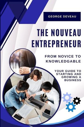 The Nouveau Entrepreneur by George Deveau 9798992204803