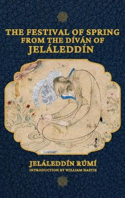 The Festival of Spring from The Divan of Jelaleddin by Jelaleddin Rumi 9782357287150
