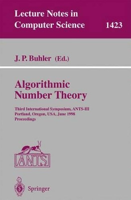 Algorithmic Number Theory: Third International Symposium, ANTS-III, Portland, Orgeon, USA, June 21-25, 1998, Proceedings by Joe P. Buhler 9783540646570