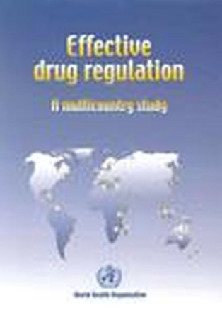 Effective Drug Regulation: A Multicountry Study by Sauwakon Ratanawijitrasin 9789241562065