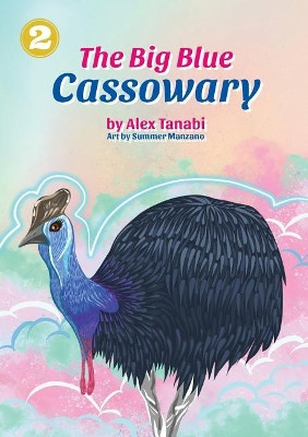 The Big Blue Cassowary by Alex Tanabi 9789980900050