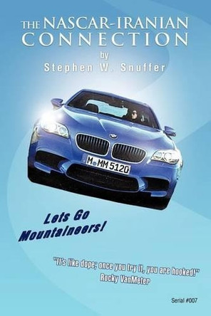 The NASCAR-Iranian Connection by Stephen W Snuffer 9781466914124