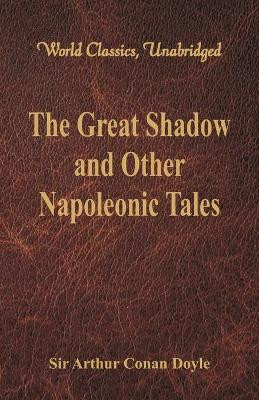 The Great Shadow and Other Napoleonic Tales by Sir Arthur Conan  Doyle 9789386423337