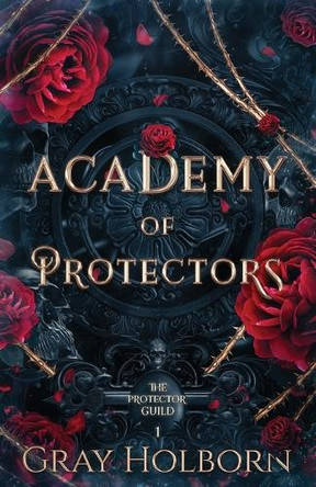 Academy of Protectors by Gray Holborn 9781963893007
