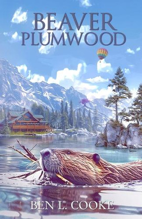 Beaver Plumwood by Ben L Cooke 9781629672786