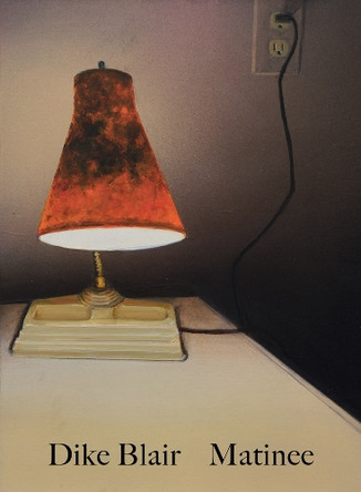 Dike Blair: Matinee by Dike Blair 9781961883185