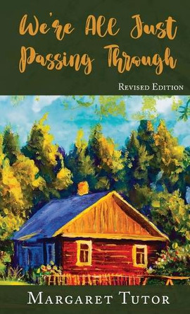 We're All Just Passing Through by Margaret Tutor 9781778834790