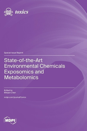 State-of-the-Art Environmental Chemicals Exposomics and Metabolomics by Minjian Chen 9783725821327