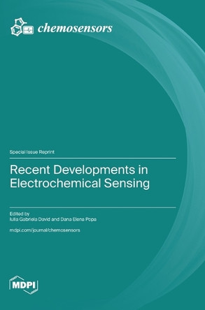 Recent Developments in Electrochemical Sensing by Iulia Gabriela David 9783725821792