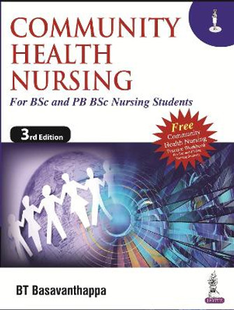 Community Health Nursing: For BSc and PB BSc Nursing Students by B.T. Basavanthappa