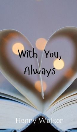 With You, Always by Henry Walker 9789908004969